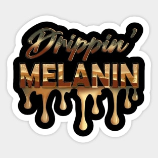 Drippin Melanin, Black History, Afrocentric, Black Woman Sticker